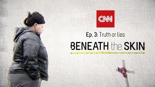 Ep. 3: Beneath the Skin - Truth or Lies
