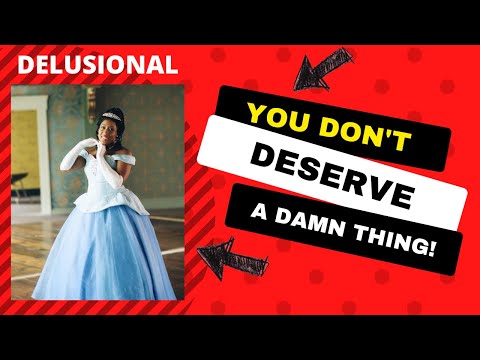 WAKE UP CALL: You don't "deserve" a damn thing. SETTLE FOR LESS.