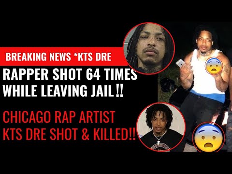 Breaking News!! Chicago Rapper KTS DRE Shot 64 Times While Leaving Cook County Jail! Wild Story....