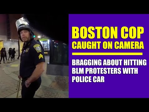 Boston Cop Doesn’t Realize Body-Cam Is Recording When He Brags About Hitting BLM Protesters With Car