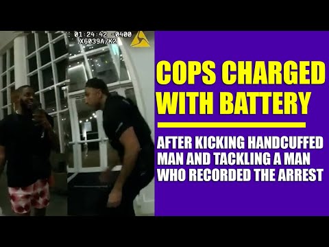 Cops Charged With Battery After Kicking Handcuffed Man and Tackling Man Trying to Record Arrest