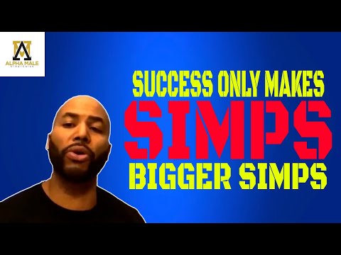 Success Only Makes Simps Bigger Simps (@The Alpha Male Strategies Show)