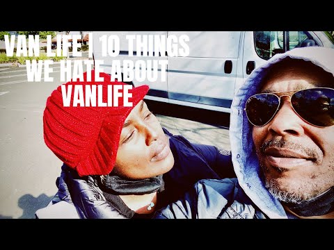 Van Life | 10 Things We Hate About Vanlife - Real Vanlife