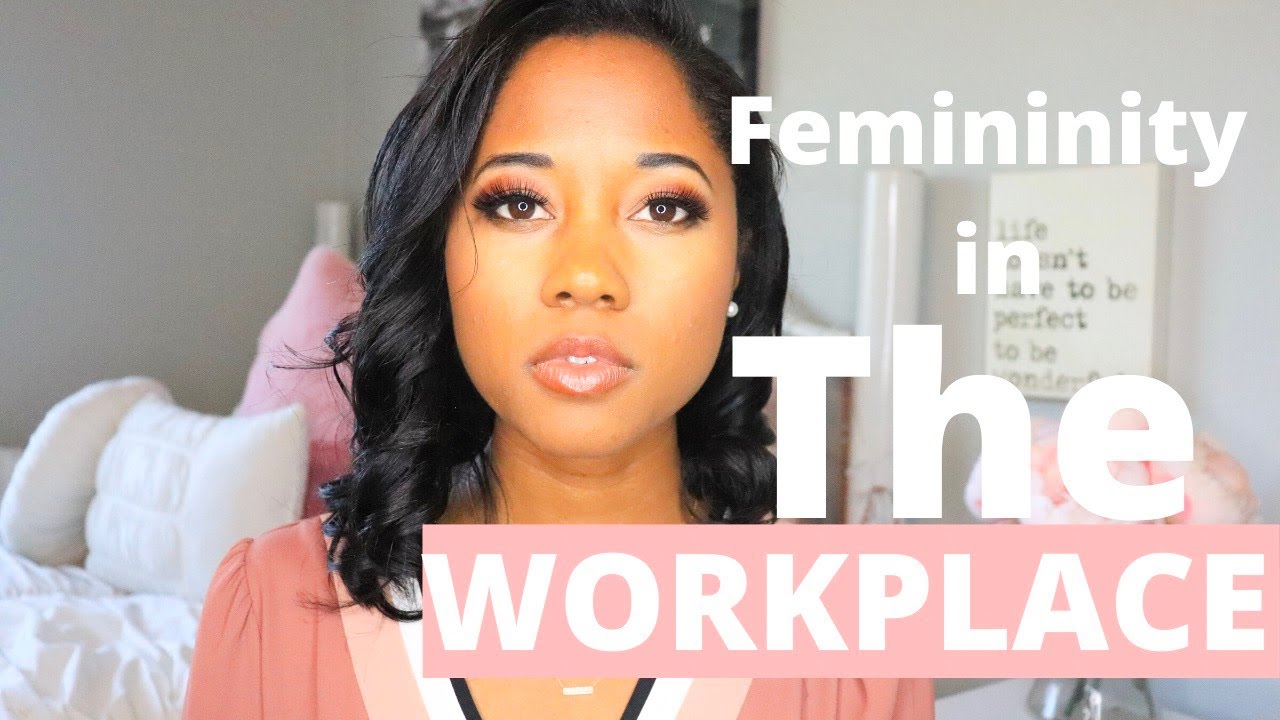 Expressing Femininity in the WORKPLACE